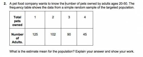 2. A pet food company wants to know the number of pets owned by adults ages 20-50. The frequency tab