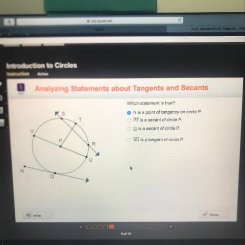 Analyzing Statements about Tangents and Secants Which statement is true? O N is a point of tangency