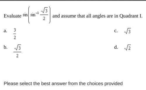 Evaluate and assume that all angles are in Quadrant I.