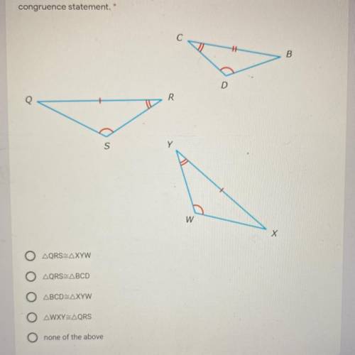 Which two triangles are congruent by the AAS Theorem? Select the congruence statement.