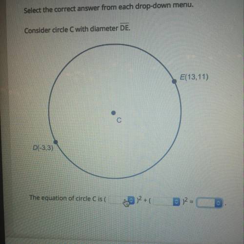Consider circle C with diameter DE.  The equation of the circle is ( ___)^2 + (___)^2 = ___.