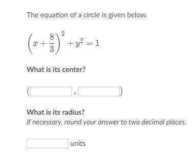 The equation of a circle is given below.  What is its center? What is its radius?