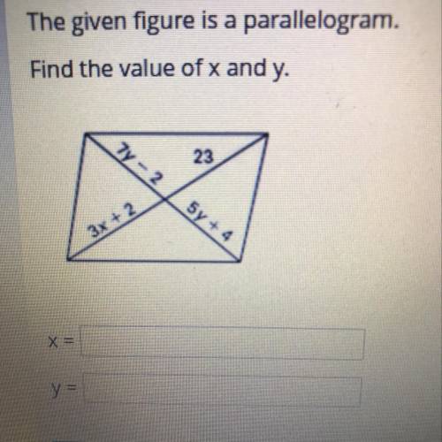 The given figure is a parallelogram find the value of x and y
