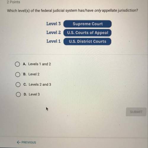 Which level(s) of the federal judicial system has/have only appellate jurisdiction? Level 3 Supreme