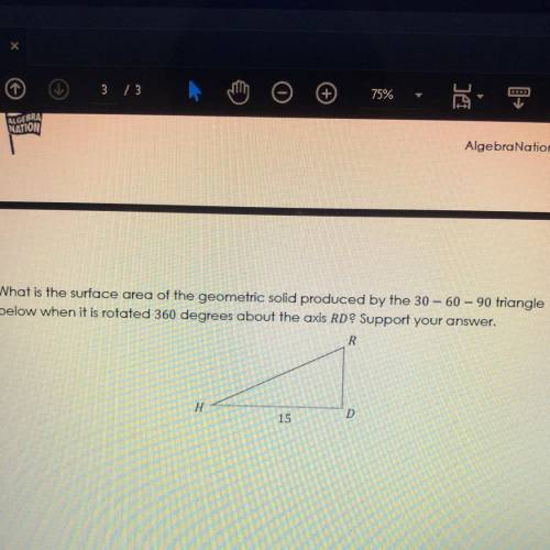 What is the surface area of the geometric solid produced by the 30 – 60 – 90 triangle below when it