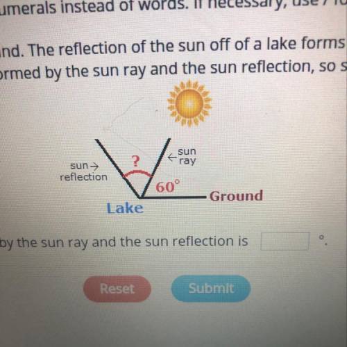 A sun ray forms a 60° angle with the ground. The reflection of the sun off of a lake forms a 120° a