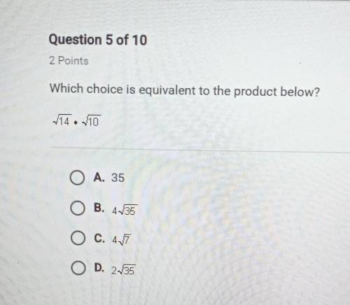 Which choice is equivalent to the product below?√14 × √10