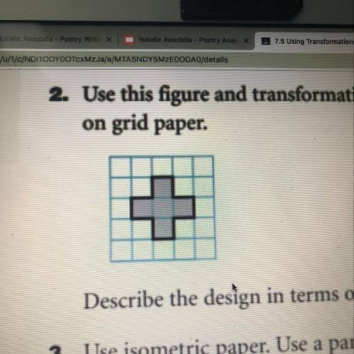 Use this figure and transformations to create a design on grid paper