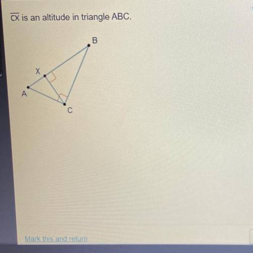 CX is an altitude in triangle ABC.

Which statements are true? Select two options.
ОДАВС ДВС
В
О Д