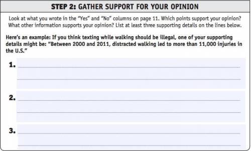PLEASE HELP ASAP WILL GIVE BRAINLIEST step 2: gather support for your opinion.