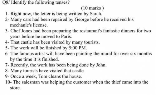 Please I need answer these questions who can help me About Identify each following tenses?