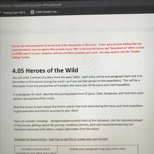 I really need help I LOSE MY PLACE IN MY CLASS IF NOT DONE TODAY

4.05 Heroes of the Wild
You will