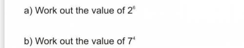 C) work out the value of 3² + 2³

d) work out the value of 2⁴ - 3²And the last questionPut these i