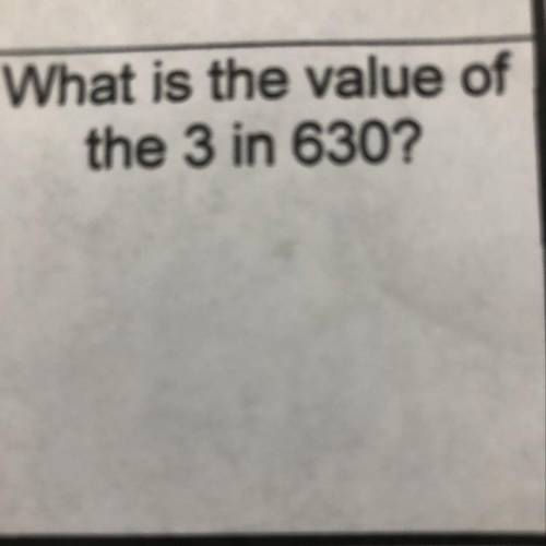 What is the value of the 3 in 630