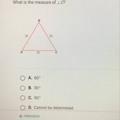 What is the measure of 
A. 60°
B. 30°
ОО
C. 90°
D. Cannot be determined