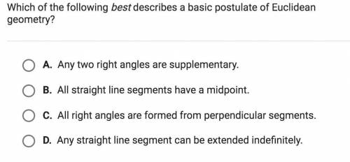 Which of the following best describes a basic postulate of Euclidean geometry?