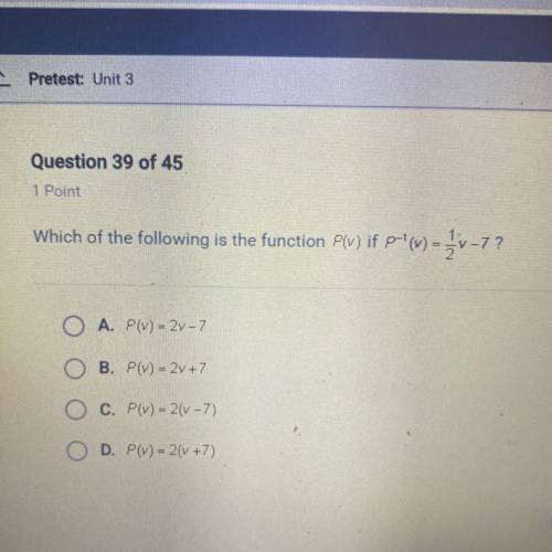 Which of the following is the function P(V) if p^-1(v) = 1/2v-7?