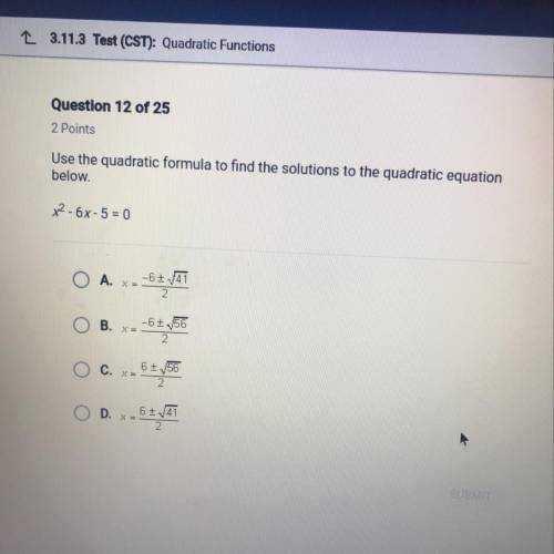 Use the quadratic formula to find the solutions to the quadratic equation

below.
x² - 6x 5 = 0
O