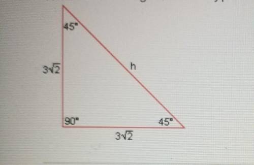 What is the length of the hypotenuse of the triangle below?

4531290°312O A. 6/2O B. 3.2O C.3O D.