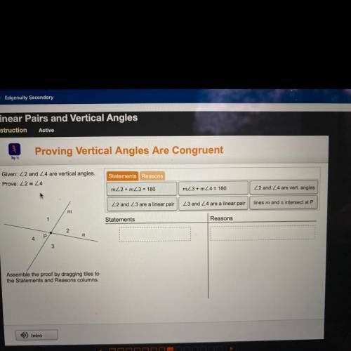 Proving Vertical Angles Are Congruent

CI
Given: 22 and 24 are vertical angles.
Prove: L2 - 24
Sta