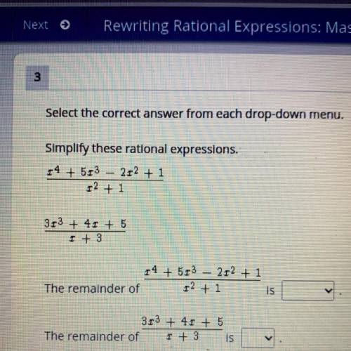Select the correct answer from each drop-down menu.
Simplify these rational expressions.