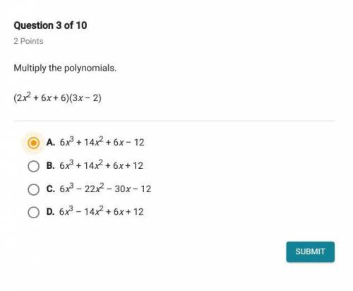 Multiply the polynomials. (2x^2 + 6x + 6)(3x – 2)