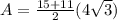 A=\frac{15+11}{2} (4\sqrt{3})