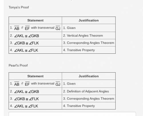 Tonya and Pearl each completed a separate proof to show that alternate interior angles AKL and FLK