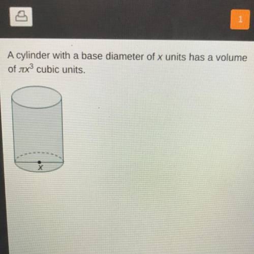 Which statements about the cylinder are true? Select

two options.
The radius of the cylinder is 2