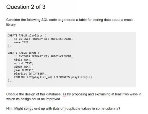 Consider the following SQL code to generate a table for storing data about a music library. CREATE