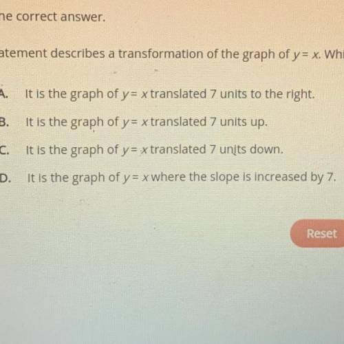 [PLEASE HELP] Each of these statements describe a transformation of a graph of y = x, The which of