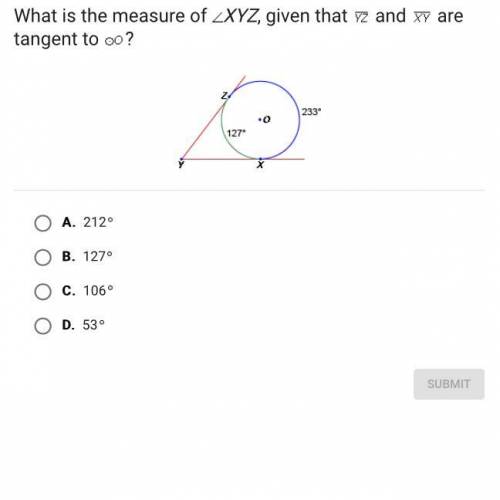 What is the measure of XYZ, given that yz and xy are tangent to ?

A.
212
B.
127
C.
106
D.
53