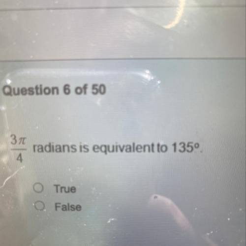 371
radians is equivalent to 135°
True or False