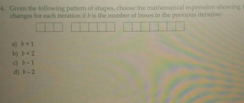 4. Given the following pattern of shapes, choose the mathematical expression showing th

changes f
