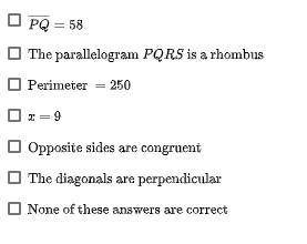 Given that a quadrilateral PQRS is a parallelogram, PQ and RS are opposite sides, PQ = 7x + 16, RS
