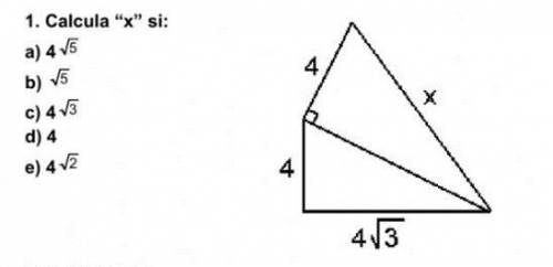 Halla x si: a) 4√5 b) √5 c) 4√3 d) 4 e) 4√2