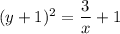 (y + 1)^2 = \dfrac{3}{x} + 1