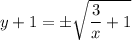 y + 1 = \pm\sqrt{\dfrac{3}{x} + 1}