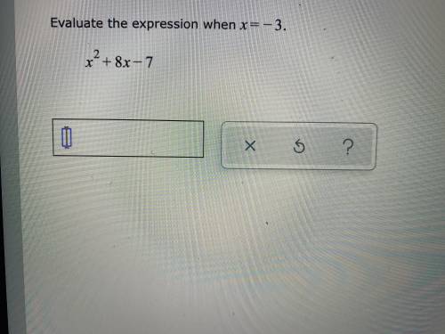 Evaluate the expression when x= -3 X^2+8x-7