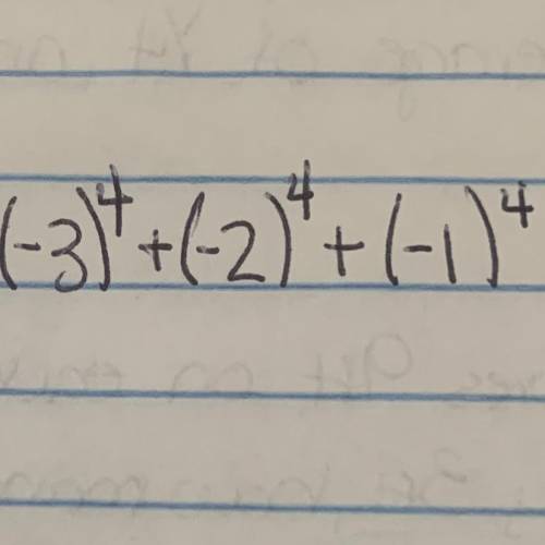 Find the value of (-3)4 +(-2)4 +(-1)4