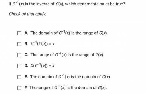If g^-1(x) is the inverse of g(x) which statements must be true