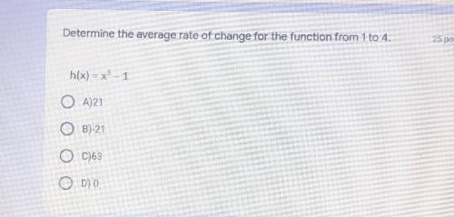 Average rate of change for the function from 1 to 4.
H(x)=x^3-1