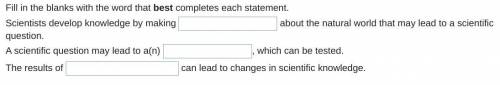 Fill in the blanks with the word that best completes each statement. Scientists develop knowledge b