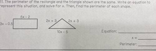 The perimeter of the rectangle and the triangle shown are the same. Write an equation to represent