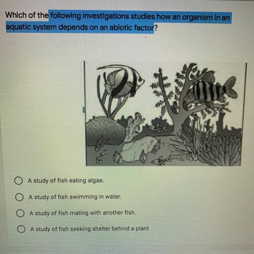 Which of the following investigations studies how an organism in an

aquatic system depends on an