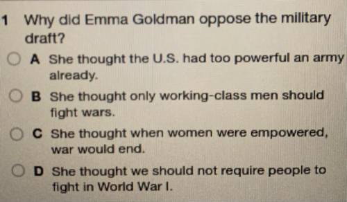 Why did Emma Goldman oppose the military
draft?