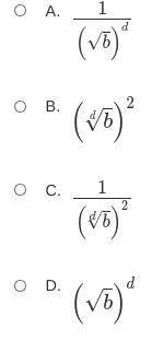 When b > 0 and d is a positive integer, (b)^−2/d is equivalent to which of the following express