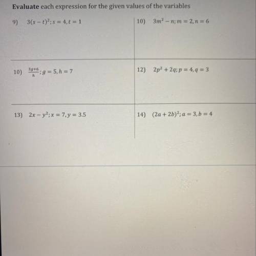 Evaluate each expression for the given values of the variables

I HAVE NO CLIE HOW TO DO THESE