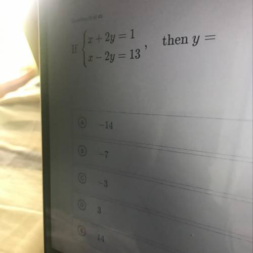 If
x + 2y = 1
x-2y = 13'
then y =