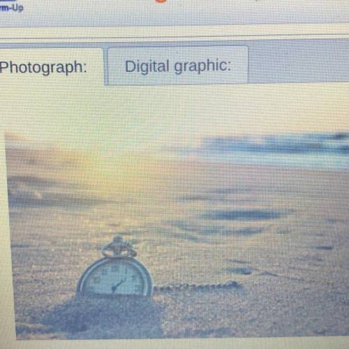 Select each tab to view a photograph and a graphic,

respectively. Which ideas about time do you t
